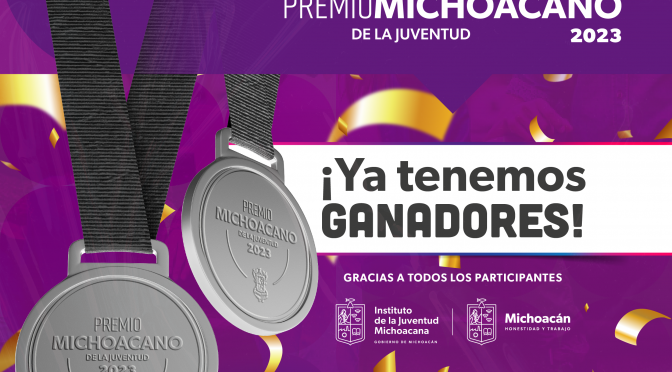 ¡Ya tenemos ganadores del Premio Michoacano de la Juventud 2023 ...